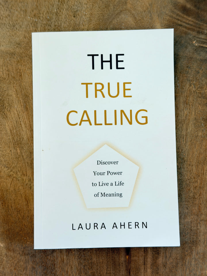 The TRUE Calling by Laura Ahern book from local artisan coastal boutique