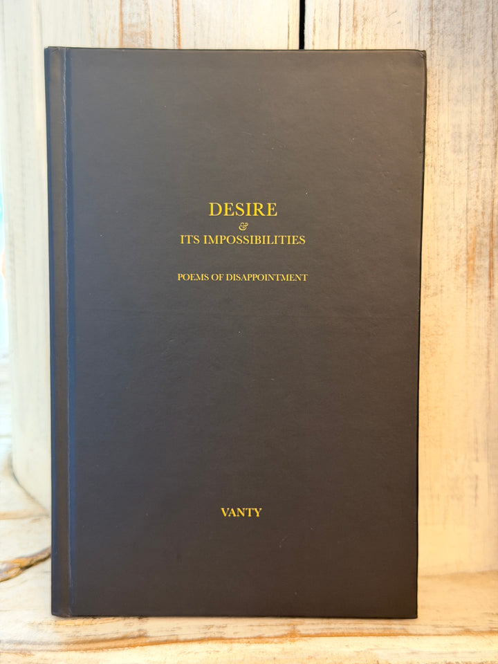 Desire &amp; Its Impossibilities by Vanty Lee | Poems of disappointment | Hardcover
