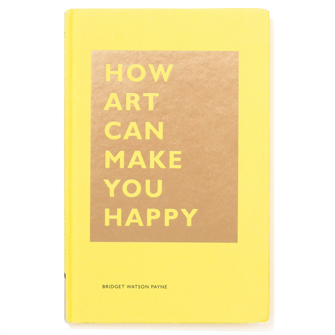 How Art Can Make You Happy paperback book for creative self-help and soulful living
