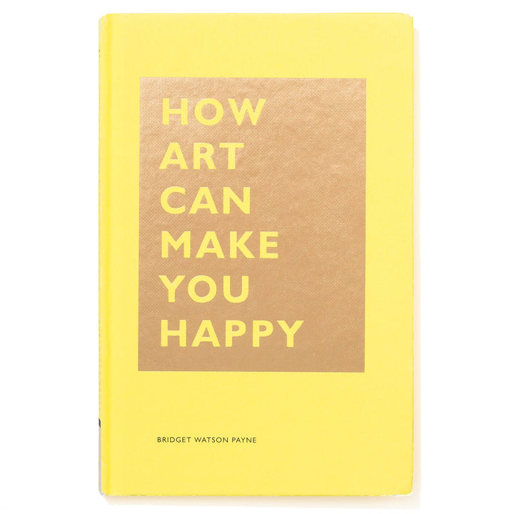 How Art Can Make You Happy paperback book for creative self-help and soulful living