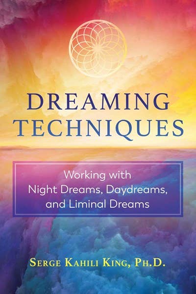 Dreaming Techniques book by Serge Kahili King for healing dream interpretation and growth