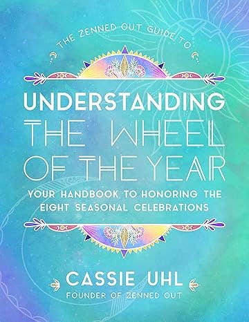 The Zenned Out Guide to Understanding the Wheel of the Year hardback book for seasonal sabbat celebrations
