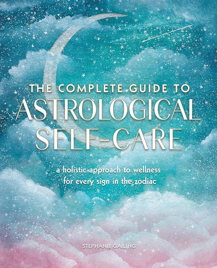 The Complete Guide to Astrological Self-Care paperback for zodiac wellness and soul care